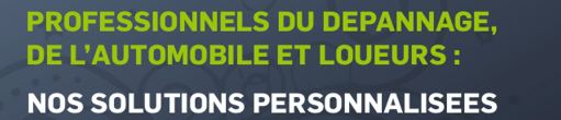 Professionnels du dpannage, de l'Automobile, loueurs : nos solutions personnalises